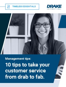 Management Tips: 10 Tips to Take Your Customer Service from Drab to Fab