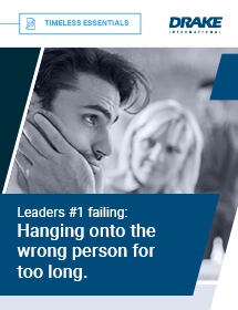 Leaders #1 Failing: Hanging onto the Wrong Person for Too Long